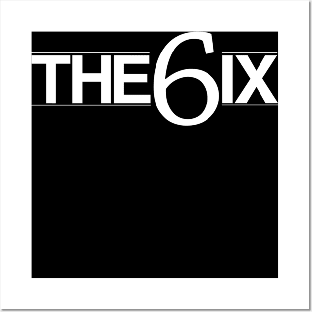 The 6ix Tee Wall Art by TeeDot